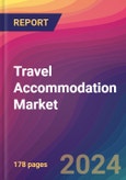 Travel Accommodation Market Size, Market Share, Application Analysis, Regional Outlook, Growth Trends, Key Players, Competitive Strategies and Forecasts, 2024 To 2032- Product Image