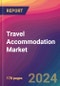 Travel Accommodation Market Size, Market Share, Application Analysis, Regional Outlook, Growth Trends, Key Players, Competitive Strategies and Forecasts, 2024 To 2032 - Product Image