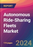 Autonomous Ride-Sharing Fleets Market Size, Market Share, Application Analysis, Regional Outlook, Growth Trends, Key Players, Competitive Strategies and Forecasts, 2024 To 2032- Product Image