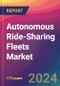 Autonomous Ride-Sharing Fleets Market Size, Market Share, Application Analysis, Regional Outlook, Growth Trends, Key Players, Competitive Strategies and Forecasts, 2024 To 2032 - Product Image