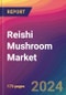 Reishi Mushroom Market Size, Market Share, Application Analysis, Regional Outlook, Growth Trends, Key Players, Competitive Strategies and Forecasts, 2024 To 2032 - Product Image