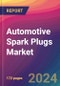 Automotive Spark Plugs Market Size, Market Share, Application Analysis, Regional Outlook, Growth Trends, Key Players, Competitive Strategies and Forecasts, 2024 To 2032 - Product Image