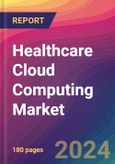 Healthcare Cloud Computing Market Size, Market Share, Application Analysis, Regional Outlook, Growth Trends, Key Players, Competitive Strategies and Forecasts, 2024 To 2032- Product Image