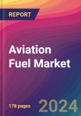 Aviation Fuel Market Size, Market Share, Application Analysis, Regional Outlook, Growth Trends, Key Players, Competitive Strategies and Forecasts, 2024 To 2032- Product Image