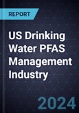 Growth Opportunities in the US Drinking Water PFAS Management Industry- Product Image