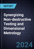 Synergizing Non-destructive Testing (NDT) and Dimensional Metrology- Product Image