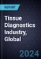 Growth Opportunities in the Tissue Diagnostics Industry, Global, 2024-2029 - Product Image