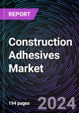 Construction Adhesives Market Size and Forecast 2022-2031: Global and Regional Share, Trends, and Growth Opportunity Analysis by Resin Type, Technology, Application, End-use, and Region- Product Image