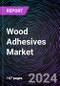 Wood Adhesives Market Size and Forecast 2022-2031: Global and Regional Share, Trends, and Growth Opportunity Analysis by Adhesive Type, Application, End-use, and Region - Product Thumbnail Image