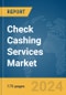 Check Cashing Services Market Report 2024 - Product Thumbnail Image