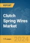 Clutch Spring Wires Market Report 2024 - Product Image