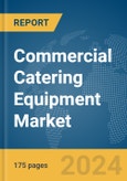 Commercial Catering Equipment Market Report 2024- Product Image