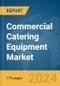 Commercial Catering Equipment Market Report 2024 - Product Image