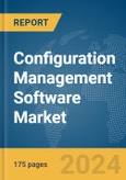 Configuration Management Software Market Report 2024- Product Image