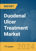 Duodenal Ulcer Treatment Market Report 2024- Product Image