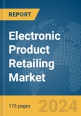 Electronic Product Retailing Market Report 2024- Product Image