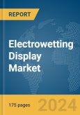 Electrowetting Display Market Report 2024- Product Image