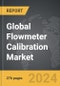 Flowmeter Calibration - Global Strategic Business Report - Product Image