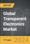 Transparent Electronics - Global Strategic Business Report - Product Image