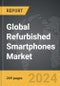 Refurbished Smartphones - Global Strategic Business Report - Product Image