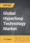 Hyperloop Technology - Global Strategic Business Report- Product Image