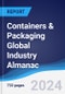 Containers & Packaging Global Industry Almanac 2019-2028 - Product Image