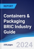 Containers & Packaging BRIC (Brazil, Russia, India, China) Industry Guide 2019-2028- Product Image