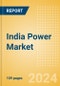 India Power Market Outlook to 2035, Update 2024 - Market Trends, Regulations, and Competitive Landscape - Product Image