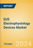 EU5 Electrophysiology Devices Market Outlook to 2033 - Electrophysiology Lab Systems, Electrophysiology Diagnostic Catheters and Electrophysiology Ablation Catheters- Product Image