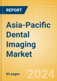 Asia-Pacific Dental Imaging Market Outlook to 2033 - Dental Cameras and Digital Caries Detection Devices- Product Image