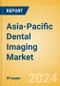 Asia-Pacific Dental Imaging Market Outlook to 2033 - Dental Cameras and Digital Caries Detection Devices - Product Thumbnail Image