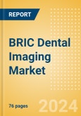 BRIC Dental Imaging Market Outlook to 2033 - Dental Cameras and Digital Caries Detection Devices- Product Image