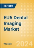 EU5 Dental Imaging Market Outlook to 2033 - Dental Cameras and Digital Caries Detection Devices- Product Image