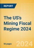 The US's Mining Fiscal Regime 2024- Product Image