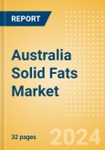 Australia Solid Fats (Oils and Fats) Market Size, Growth and Forecast Analytics, 2023-2028- Product Image