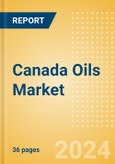 Canada Oils (Oils and Fats) Market Size, Growth and Forecast Analytics, 2023-2028- Product Image