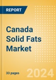 Canada Solid Fats (Oils and Fats) Market Size, Growth and Forecast Analytics, 2023-2028- Product Image