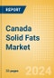 Canada Solid Fats (Oils and Fats) Market Size, Growth and Forecast Analytics, 2023-2028 - Product Image