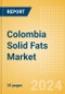 Colombia Solid Fats (Oils and Fats) Market Size, Growth and Forecast Analytics, 2023-2028 - Product Thumbnail Image