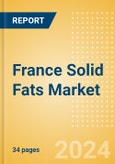 France Solid Fats (Oils and Fats) Market Size, Growth and Forecast Analytics, 2023-2028- Product Image