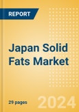 Japan Solid Fats (Oils and Fats) Market Size, Growth and Forecast Analytics, 2023-2028- Product Image