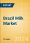 Brazil Milk (Dairy and Soy Food) Market Size, Growth and Forecast Analytics, 2023-2028 - Product Image