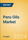 Peru Oils (Oils and Fats) Market Size, Growth and Forecast Analytics, 2023-2028- Product Image