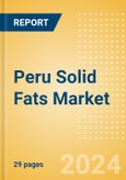 Peru Solid Fats (Oils and Fats) Market Size, Growth and Forecast Analytics, 2023-2028- Product Image