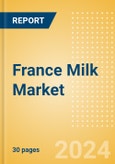 France Milk (Dairy and Soy Food) Market Size, Growth and Forecast Analytics, 2023-2028- Product Image