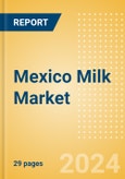 Mexico Milk (Dairy and Soy Food) Market Size, Growth and Forecast Analytics, 2023-2028- Product Image