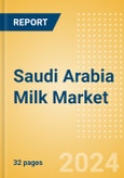 Saudi Arabia Milk (Dairy and Soy Food) Market Size, Growth and Forecast Analytics, 2023-2028- Product Image