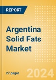 Argentina Solid Fats (Oils and Fats) Market Size, Growth and Forecast Analytics, 2023-2028- Product Image