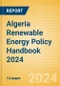 Algeria Renewable Energy Policy Handbook 2024 - Product Image