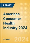 Opportunities in the Americas Consumer Health Industry 2024- Product Image